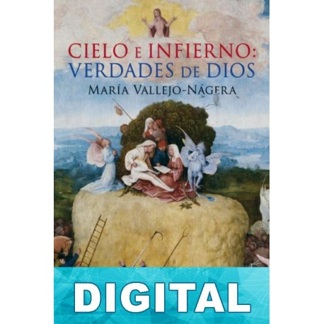 Cielo e infierno: Verdades de Dios María Vallejo-Nágera