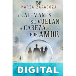 Los alemanes se vuelan la cabeza por amor María Zaragoza
