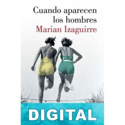 Cuando aparecen los hombres Marian Izaguirre