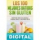 Los 100 mejores batidos sin gluten: Siéntase más saludable, pierda peso y sea más feliz Mariana Correa