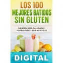Los 100 mejores batidos sin gluten: Siéntase más saludable, pierda peso y sea más feliz Mariana Correa