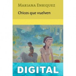 Chicos que vuelven Mariana Enríquez