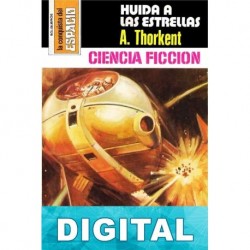 Huida a las estrellas. Intriga galáctica. Ángel Torres Quesada «A. Thorkent»