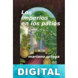 Los imperios en los patios Mariano Ortega