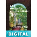 Los imperios en los patios Mariano Ortega