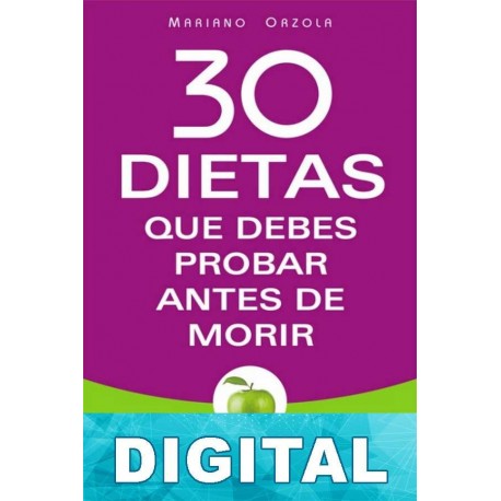 30 dietas que debes probar antes de morir Mariano Orzola