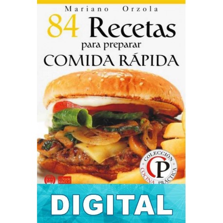 84 recetas para preparar comida rápida Mariano Orzola