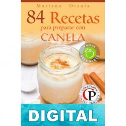84 recetas para preparar con canela Mariano Orzola