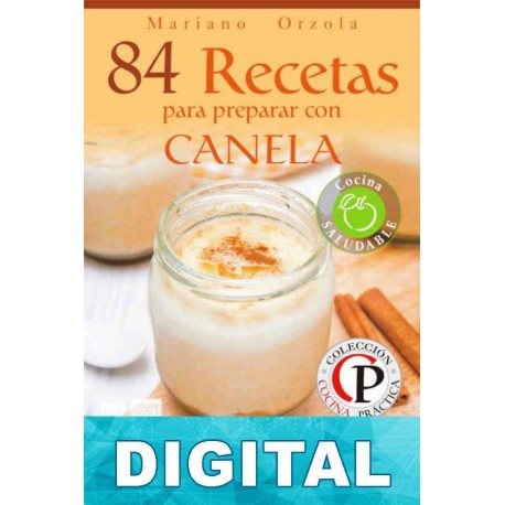 84 recetas para preparar con canela Mariano Orzola