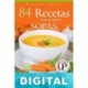 84 recetas para preparar sopas: exquisitas combinaciones para nutrir el cuerpo y sentirse bien Mariano Orzola