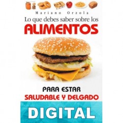 Lo que debes saber sobre los alimentos para estar saludable y delgado Mariano Orzola