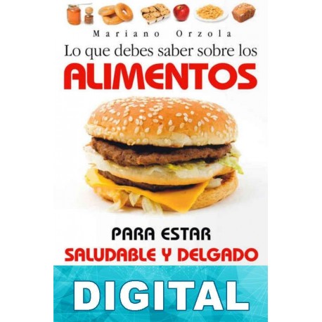 Lo que debes saber sobre los alimentos para estar saludable y delgado Mariano Orzola
