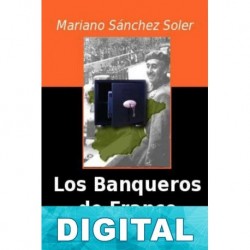 Los banqueros de Franco Mariano Sánchez Soler