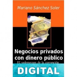 Negocios privados con dinero público Mariano Sánchez Soler