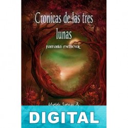 Crónicas de las tres lunas (Trilogía completa) Mariela Saravia & Mauricio Saravia