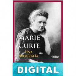 Marie Curie. Una biografía Marilyn Bailey Ogilvie