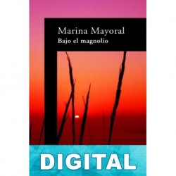 Bajo el magnolio Marina Mayoral