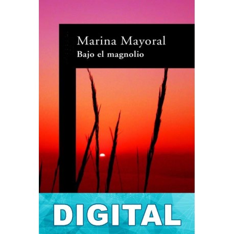 Bajo el magnolio Marina Mayoral