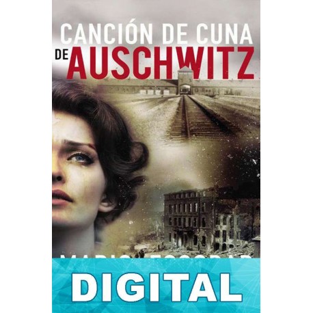 Canción de cuna de Auschwitz Mario Escobar