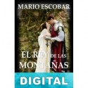 El rey de las montañas Mario Escobar