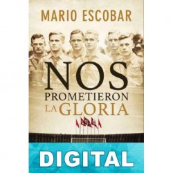Nos prometieron la gloria Mario Escobar