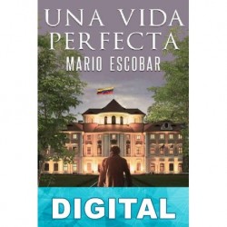 Una vida perfecta Mario Escobar