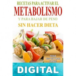 Recetas para activar el metabolismo y bajar de peso sin hacer dieta Mario Fortunato