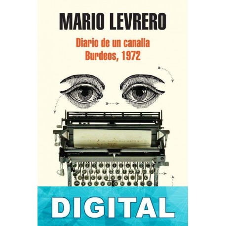 Diario de un canalla/Burdeos, 1972 Mario Levrero