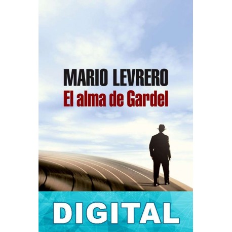 El alma de Gardel Mario Levrero