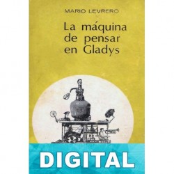 La máquina de pensar en Gladys Mario Levrero