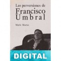 Las perversiones de Francisco Umbral Mario Mactas