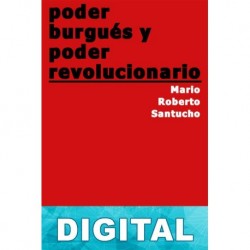 Poder burgués y poder revolucionario Mario Roberto Santucho