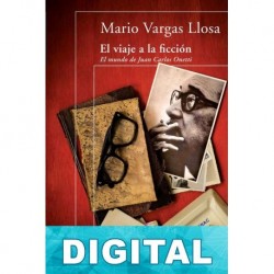 El viaje a la ficción: El mundo de Juan Carlos Onetti Mario Vargas Llosa