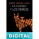 La ciudad y los perros Mario Vargas Llosa