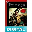 La tentación de lo imposible Mario Vargas Llosa