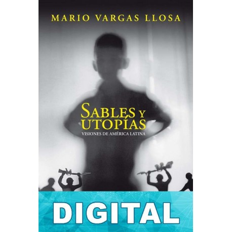 Sables y utopías Mario Vargas Llosa