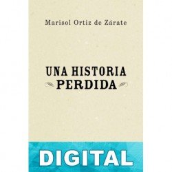 Una historia perdida Marisol Ortiz de Zárate