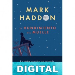 El hundimiento del muelle Mark Haddon