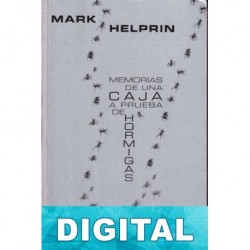Memorias de una caja a prueba de hormigas Mark Helprin