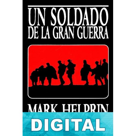 Un soldado de la gran guerra Mark Helprin