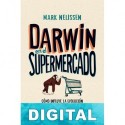 Darwin en el supermercado Mark Nelissen