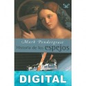 Historia de los espejos Mark Pendergrast