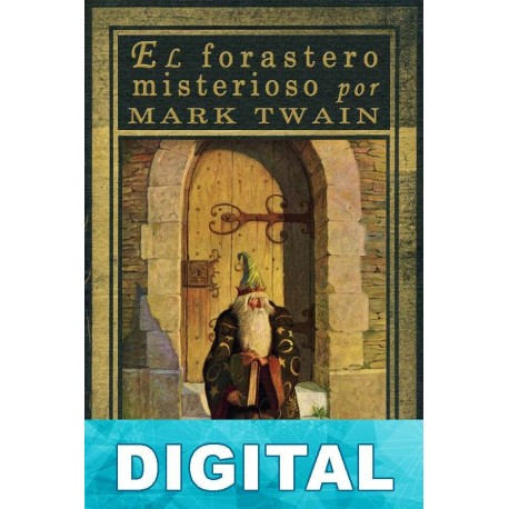 El forastero misterioso (trad. Susana Carral) Mark Twain