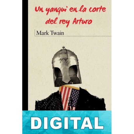 Un yanqui en la corte del Rey Arturo (JLJ) Mark Twain