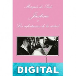 Justine o Los infortunios de la virtud Marqués de Sade