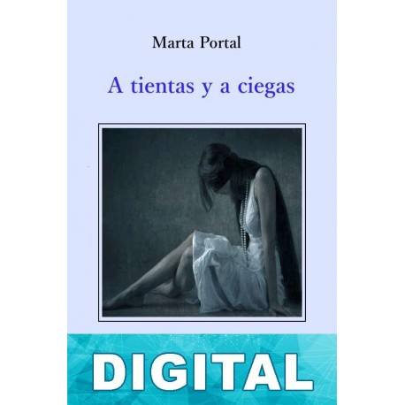 A tientas y a ciegas Marta Portal