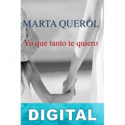 Yo que tanto te quiero Marta Querol