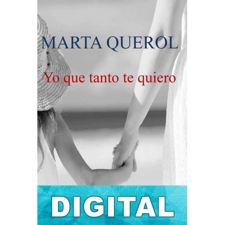 Yo que tanto te quiero Marta Querol