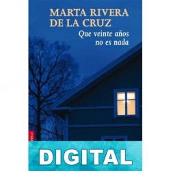 Que veinte años no es nada Marta Rivera de la Cruz
