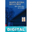 Que veinte años no es nada Marta Rivera de la Cruz